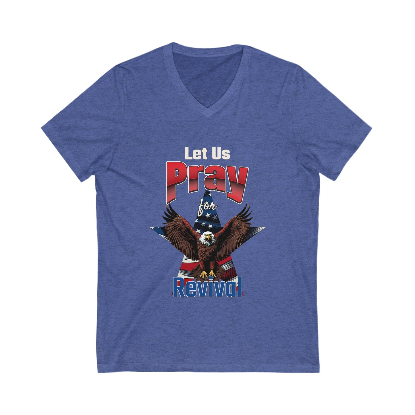Let us pray for Revival Patriotic Prayer V-Neck Tee, Spiritual Apparel, Eagle Design, Gift for Faith, USA Pride Shirt, Revival Theme T-Shirt